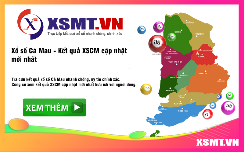 Xổ số Cà Mau - XSCM cập nhật kết quả mới nhất