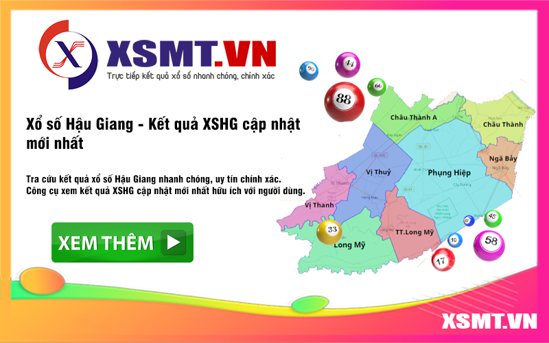 Xổ số Hậu Giang - XSHG cập nhật kết quả mới nhất