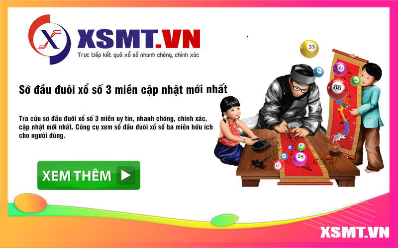 Sớ đầu đuôi xổ số 3 miền cập nhật mới nhất